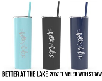 Life is Better At The Lake Engraved Stainless Steel Tumbler with Straw, Personalized Stainless Cup, NOT a Cheap Sticker,  20 oz Tumbler