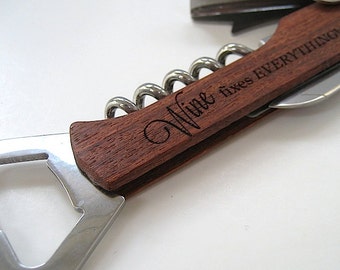 Engraved Wine Bottle Opener - Wood Wine Opener - WINE FIXES EVERYTHING - Holiday Hostess Gift–  Wine Lover Gift -  Wedding Party Gift