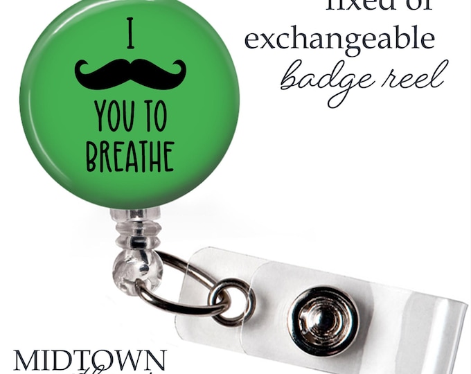 I Mustache You to Breathe Badge Reel or Exchangeable Topper