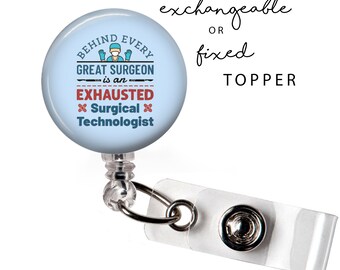 MED - Behind Every Surgeon Badge Reel or Exchangeable Button