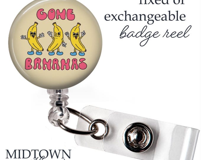 Gone Bananas Badge Reel or Exchangeable Topper
