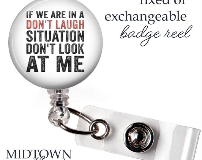 Don't Laugh Situation Badge Reel or Exchangeable Topper