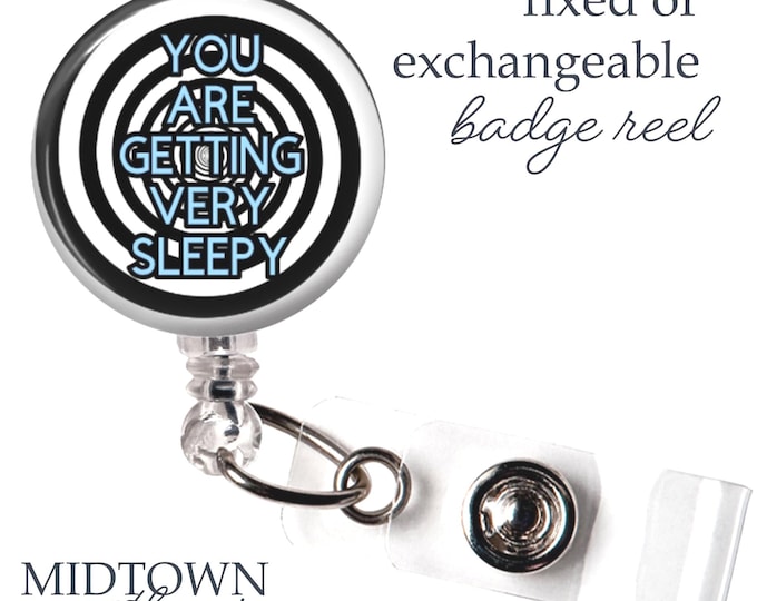 You are Getting Sleepy Badge Reel or Exchangeable Topper