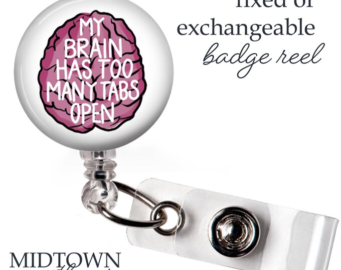 Too Many Tabs Badge Reel or Exchangeable Topper