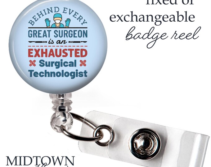 Behind Every Surgeon Badge Reel or Exchangeable Topper