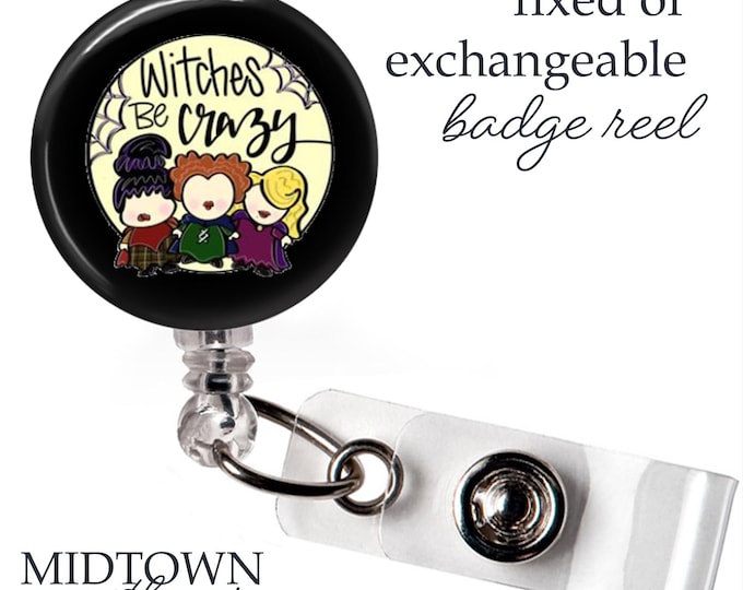 Witches Be Crazy Badge Reel or Exchangeable Topper
