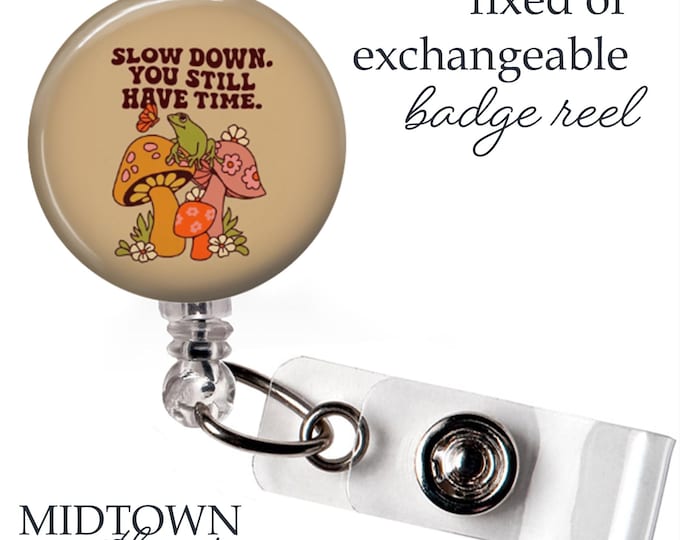 Slow Down Badge Reel or Exchangeable Topper
