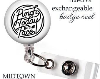 Punch Today in the Face Badge Reel or Exchangeable Topper