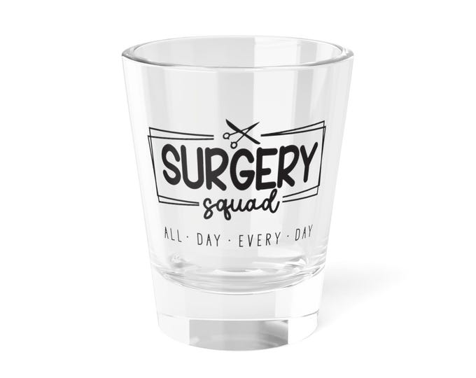 Surgery Squad Shot Glass | Perfect Gift for Medical Professionals | Fun Drinking Glass | Barware for Nurses, Surgeons, Doctors, Celebrations