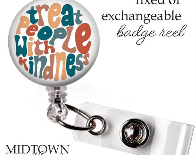 Treat People with Kindness Badge Reel or Exchangeable Topper