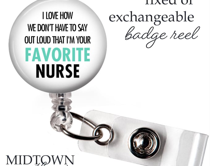 Favorite Nurse Badge Reel or Exchangeable Topper