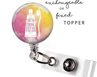 MED - Brush Those Teeth Badge Reel or Exchangeable Button