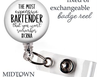 Expensive Bartender CRNA Badge Reel or Exchangeable Topper