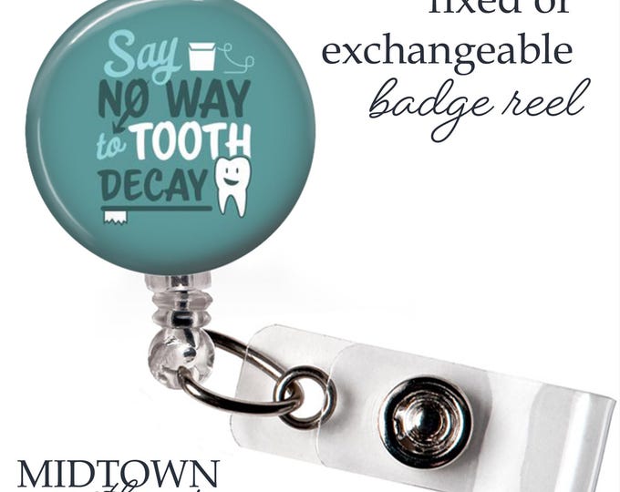 No Way to Tooth Decay Badge Reel or Exchangeable Topper