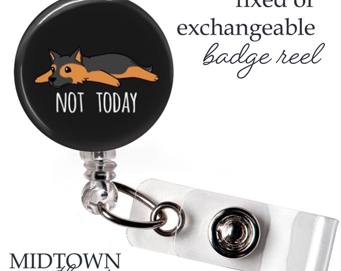 Not Today Badge Reel or Exchangeable Topper