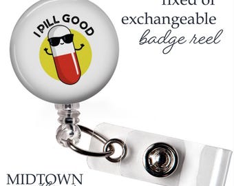 I Pill Good Badge Reel or Exchangeable Topper