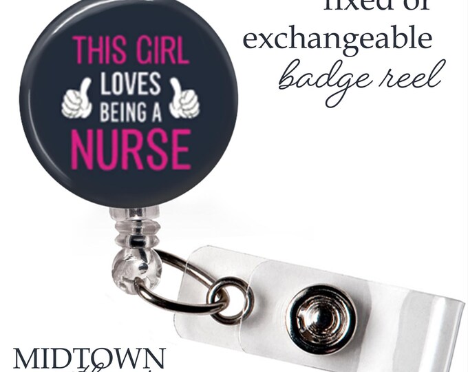 This Girl Loves Being a Nurse Badge Reel or Exchangeable Topper
