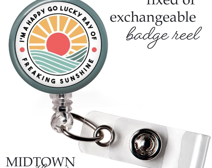 Ray of Freaking Sunshine Badge Reel or Exchangeable Topper