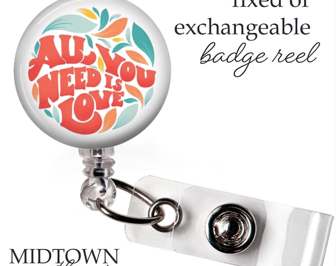 All You Need is Love Badge Reel or Exchangeable Topper