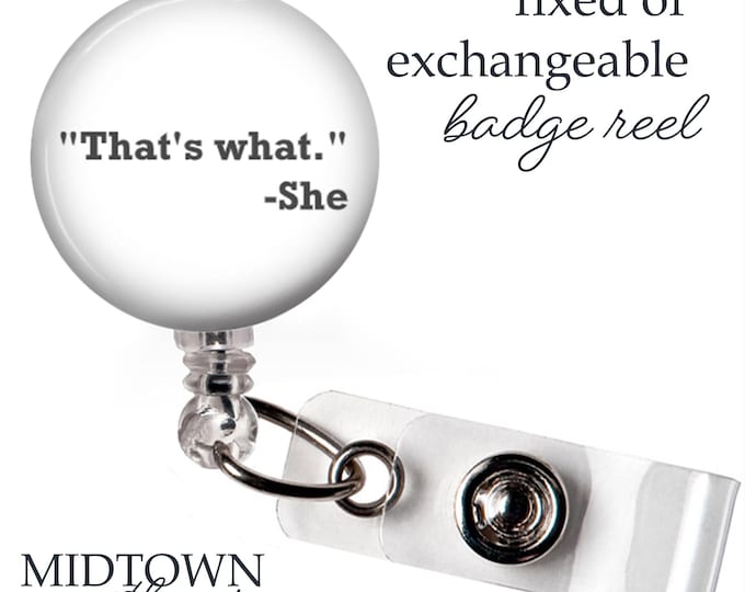 That's What She Said Badge Reel or Exchangeable Topper