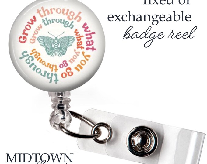 Grow Through What You Go Through Badge Reel or Exchangeable Topper