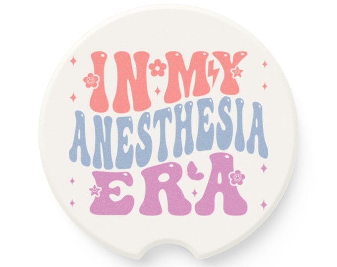 Vibrant Soapstone Car Coaster - 'In My Anesthesia Era' | Fun Gift for Autophiles, New Drivers, Eco-Friendly Car Decor, Road Trip Essentials