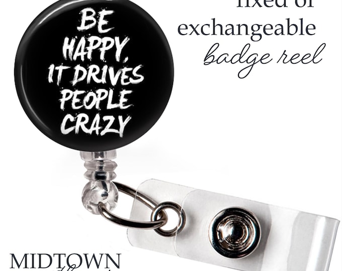 Be Happy Badge Reel or Exchangeable Topper