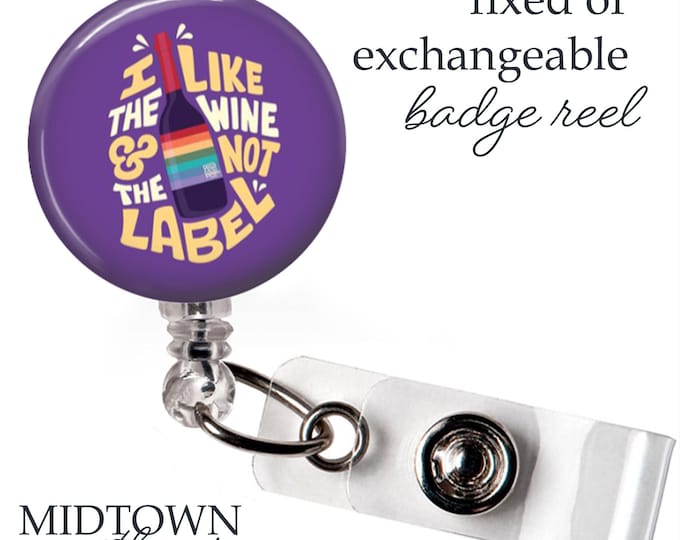 The Wine and Not the Label Badge Reel or Exchangeable Topper