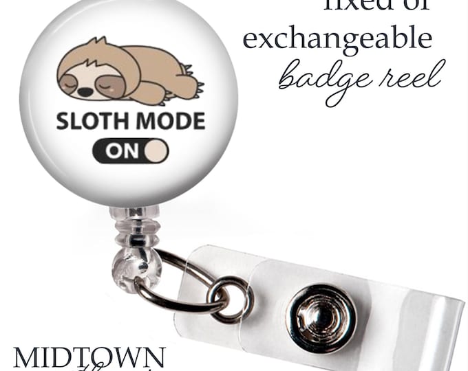 Sloth Mode Badge Reel or Exchangeable Topper