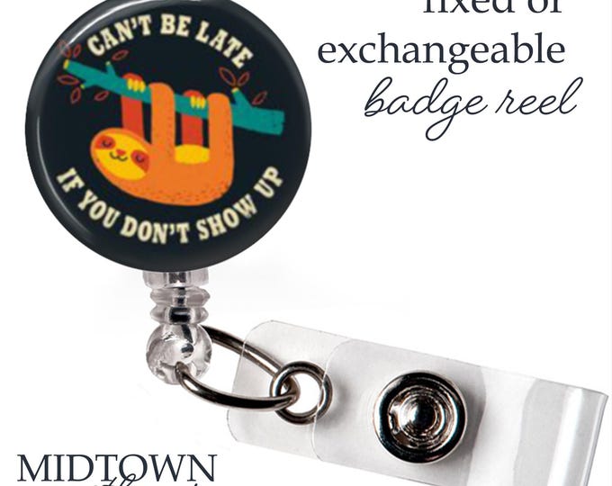 Can't Be Late Badge Reel or Exchangeable Topper