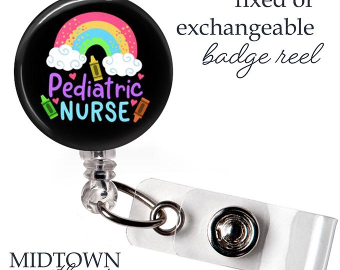 Pediatric Nurse Badge Reel or Exchangeable Topper