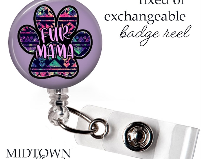 Fur Mama Badge Reel or Exchangeable Topper