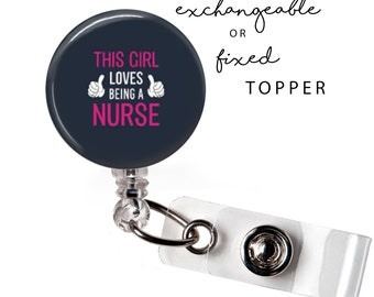 MED - This Girl Loves Being a Nurse Badge Reel or Exchangeable Button