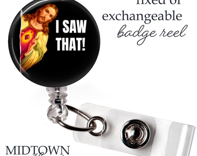 I Saw That Badge Reel or Exchangeable Topper