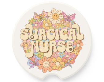 Surgical Nurse Car Coaster, Perfect Gift for Nurses, Flower Power Coaster, Floral Car Accessory, Funny Gift for Medical Workers