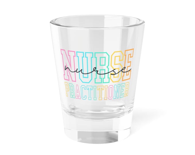 Nurse Practitioner Shot Glass - Colorful Medical Gift, 1.5oz