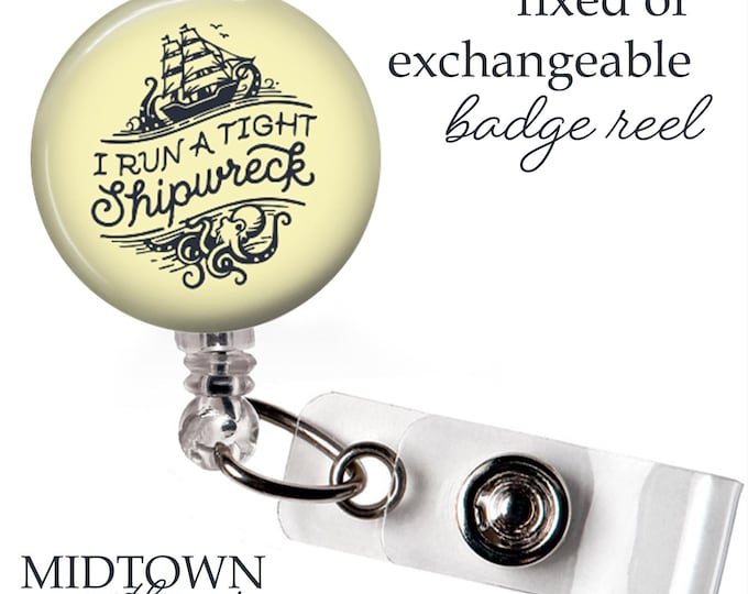 I Run a Tight Shipwreck Badge Reel or Exchangeable Topper