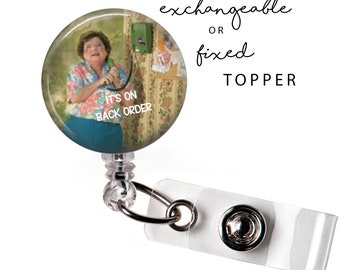 MED - It's on Backorder Badge Reel or Exchangeable Button