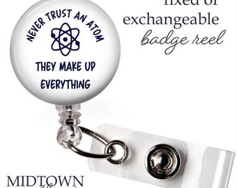 Never Trust an Atom Badge Reel or Exchangeable Topper