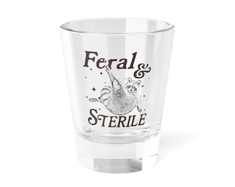 Feral & Sterile Shot Glass, 1.5oz