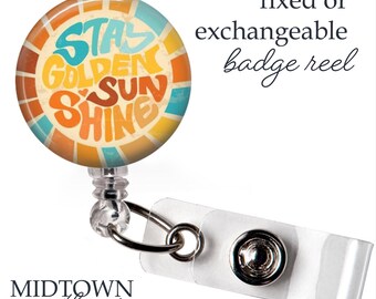 Stay Golden Badge Reel or Exchangeable Topper