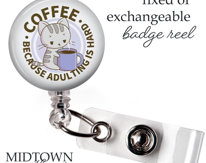 Coffee Because Adulting is Hard Badge Reel or Exchangeable Topper