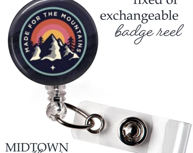 Made for the Mountains Badge Reel or Exchangeable Topper