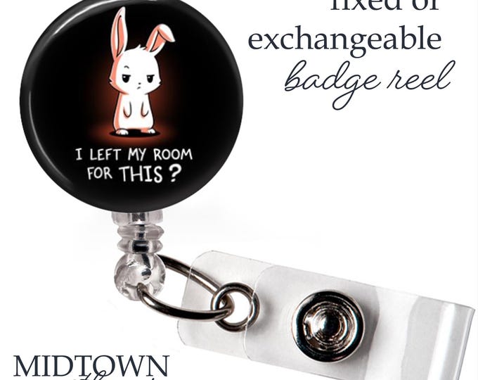 I Left my Room for This Badge Reel or Exchangeable Topper