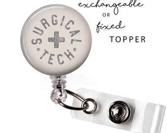 MED - Surgical Tech Badge Reel or Exchangeable Button