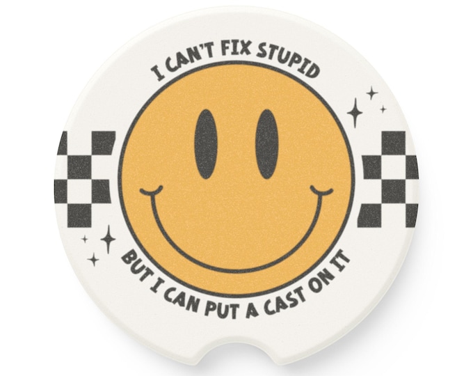 Can't Fix Stupid Ortho Soapstone Car Coaster