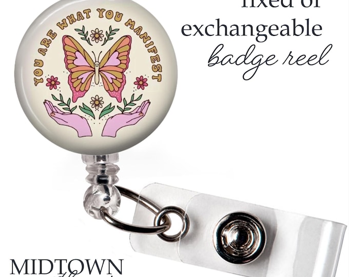You are What You Manifest Badge Reel or Exchangeable Topper