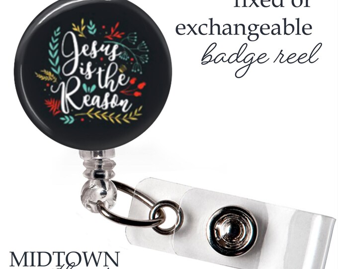 Jesus is the Reason Badge Reel or Exchangeable Topper