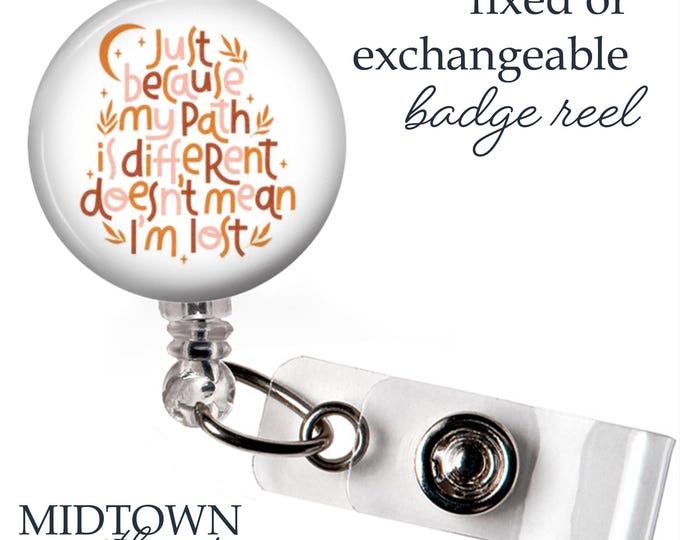 My Path is Different Badge Reel or Exchangeable Topper