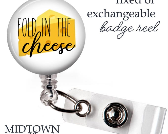 Fold in the Cheese Badge Reel or Exchangeable Topper